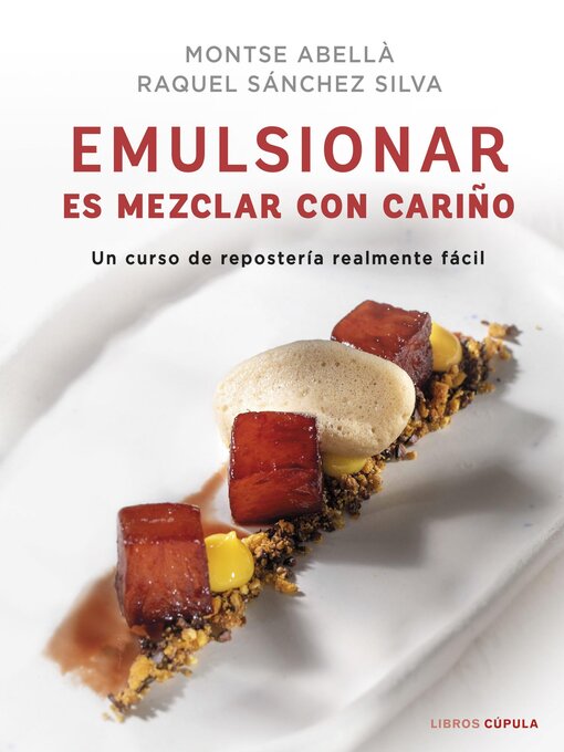 Title details for Emulsionar es mezclar con cariño by Raquel Sánchez Silva - Available